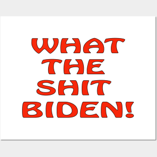 What the Shit Biden Posters and Art